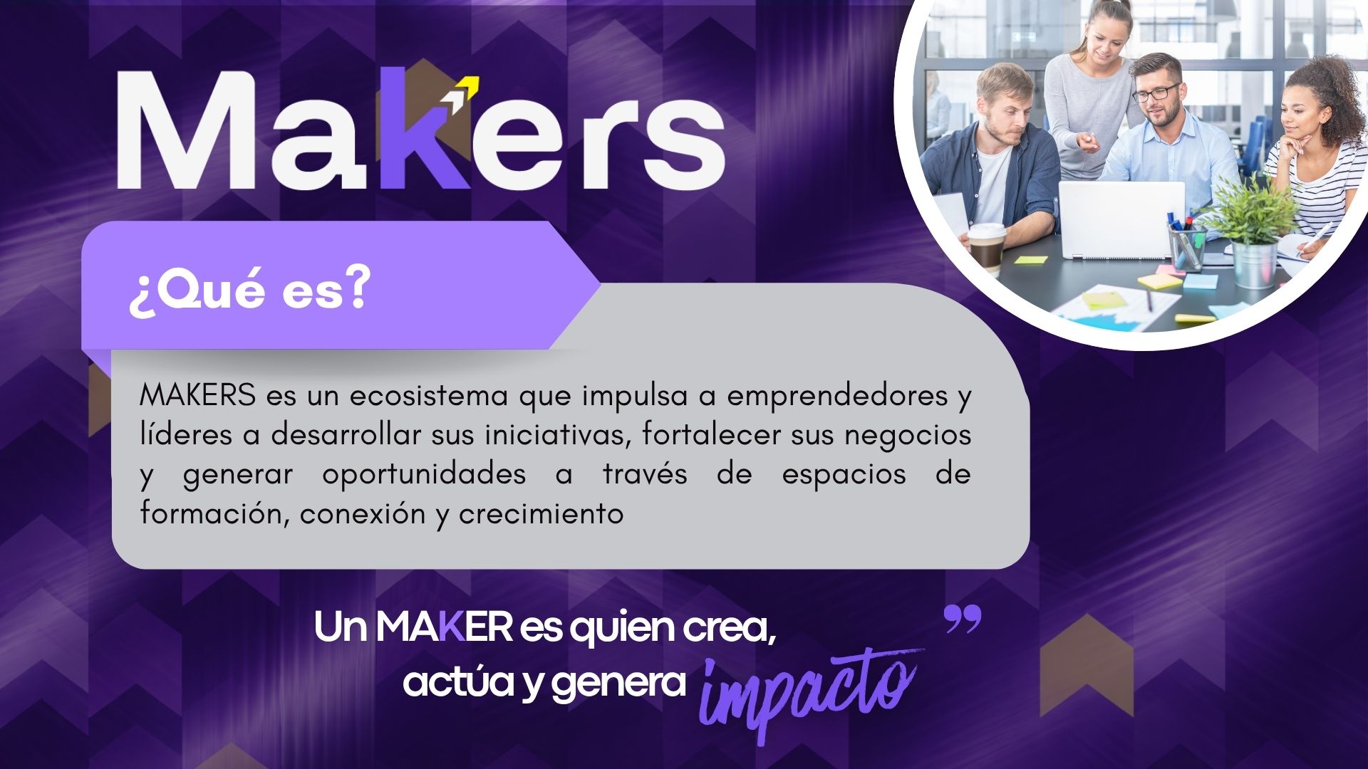 ¿Qué es MAKERS?